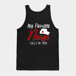 My Favorite Nurse Calls Me Mom Tank Top